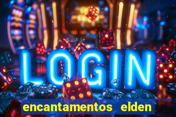 encantamentos elden ring wiki